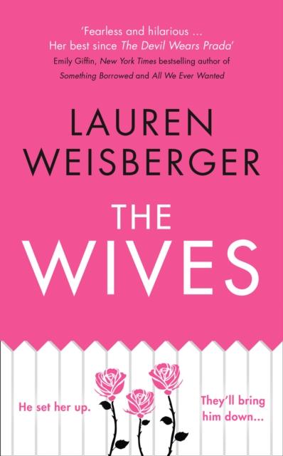 The Wives | Weisberger, Lauren. Auteur